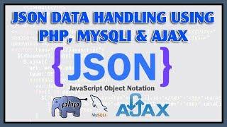 JSON Data Handling Using PHP, MySQLi & Ajax