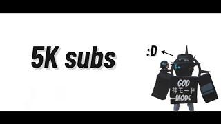 5K SUBS (Thank you all so much)