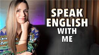 Improve your Speaking skills in English with me