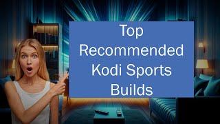 Top Recommended Sports Builds - Best Kodi Build Series 2025