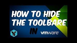 How to hide the VMware Workstation toolbar in Full Screen mode