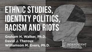 Ethnic Studies, Identity Politics, Racism, Riots, and the Police | Independent Outlook Episode 3