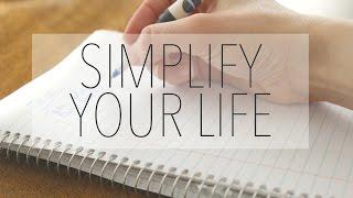 How To Simplify Your Life & Live Minimally