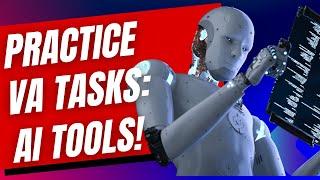 Practice Tasks USING ONLY AI TOOLS | Free Virtual Assistant Training