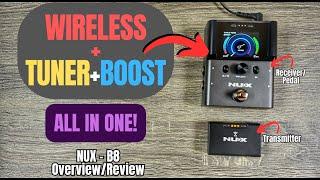 WIRELESS + TUNER + BOOST Pedal ALL IN ONE! Nux B-8 Demo/Review