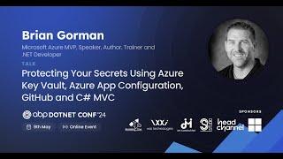 Protecting Ur Secrets using Azure Key Vault and Configuration,GitHub&C#MVC-Brian Gorman | #ABPConf24