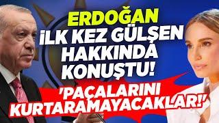 Erdoğan İlk Kez Gülşen Hakkında Konuştu! 'Paçalarını Kurtaramayacaklar!' Seçil Özer KRT Ana Haber