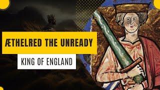 Æthelred the Unready : King of England | House of Wessex | British History