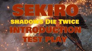 Sekiro: Shadows Die Twice - Test Play and Opening Cinematic.