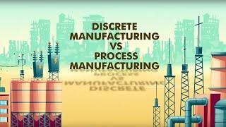 Difference Between Discrete and Process Manufacturing