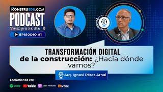 EP. 36 I TRANSFORMACIÓN DIGITAL de la construcción: ¿Hacia dónde vamos?