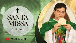 SANTA MISSA AO VIVO | 08/11/2024 | @PadreManzottiOficial