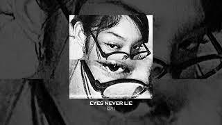 EYES NEVER LIE - kizu (prod. veyez x seva x darco)