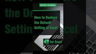 How to Restore the Default Setting of Excel?