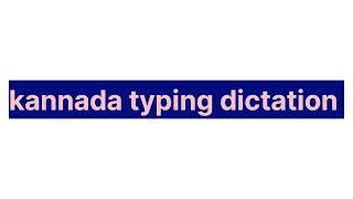 Kannada typing dictation