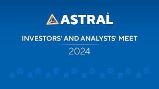 Astral Limited | Analyst Meet | 2024