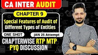 Live -Special Features ofAudit of DifferentTypes of Entities |Chapter 9 CA InterAudit |RTP MTP PYQs|