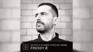Invite's Choice Podcast 308 - Freddy K