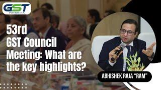 53rd GST Council Meeting: What are the key highlights? || Abhishek Raja Ram