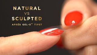 Natural vs. Sculpted Aprés Gel-X Tips