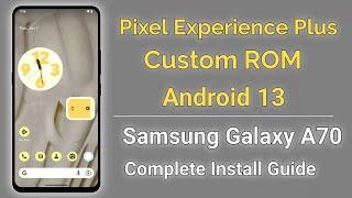 Install Pixel Experience Plus Android 13 ROM on Samsung Galaxy A70 - Complete Guide