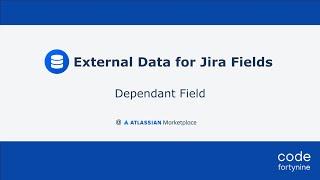 External Data for Jira Field - Use Case Example: Dependant Field