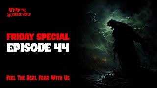 Friday Special Episode-44!! @AfnanTheHorrorWorldBD