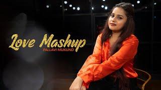 The Love Mashup |  Pallavi Mukund | 2020