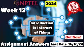 NPTEL IOT Week 12 Assignment Answers 2024