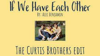 If We Have Each Other By Alec Benjamin: The Outsiders The Curtis Brothers Edit #shorts