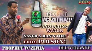 PROPHET VC ZITHA. ANOINTING WATER SAVED A MAN'S LIFE FROM POISON!!!