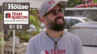 Team Rubicon | Welcome Home (S1 E6) FULL EPISODE