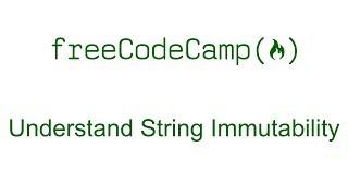 Understand String Immutability - Free Code Camp