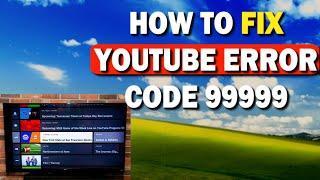 How To Resolve YouTube TV Error Code 99999 - Full Guide (2024)