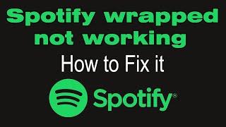 Spotify wrapped not working on Android how to fix it