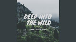 Deep Into The Wild