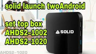 SOLID LAUNCH TWO ANDROIDS SET TOP BOX AHDS2 1020 & AHDS21002