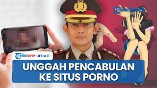 AKBP Fajar Diduga Unggah Video Pelecehan ke Situs Porno, Pihak Berwenang Australia Laporkan ke Polri