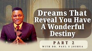 Dreams That Reveal You Have A Wonderful Destiny Part 2 |EP 552| Live with Paul S.Joshua