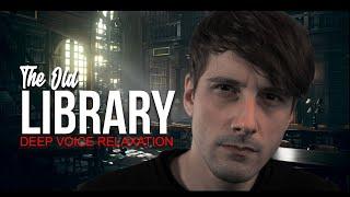 ASMR The Dark Library Of Relaxation Male Deep Voice Role Play Acting (Personal Attention For Sleep)