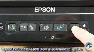 Epson EcoTank ET-L355: How to do Printhead Cleaning Cycles and Improve Print Quality