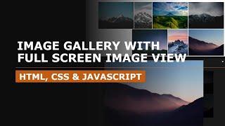 Image Gallery with Full Screen Image View | HTML, CSS & JavaScript