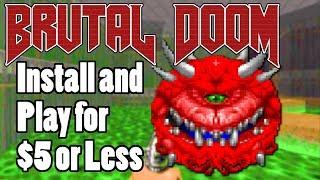 How to Install and Play Brutal Doom for $5 or Less! (GZ Doom)