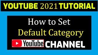 How to Set Default Category for your YouTube Channel