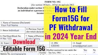 How to Fill Form 15G for PF withdrawal in 2024 Year End