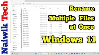 How to Rename Multiple Files at once in Windows 11