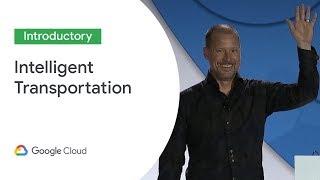 The Road to Intelligent Transportation (Cloud Next '19)