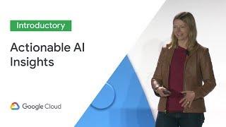 Actionable AI insights using Translation and Natural Language (Cloud Next '19)