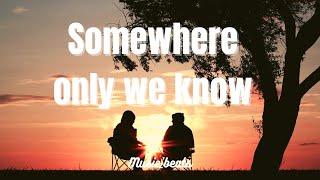 Lyrics - Somewhere only we know (Keane) #youtube #lyricsong #somewhereonlyweknow #keane