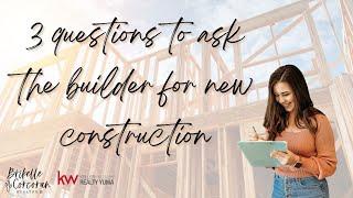 3 questions to ask the builder when building a new home in Yuma, AZ